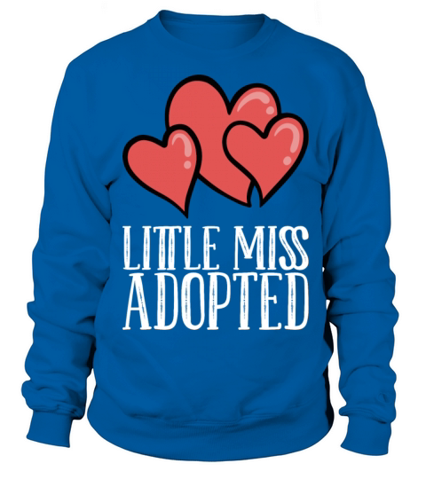 Little Miss Adopted Sweatshirt Unisex