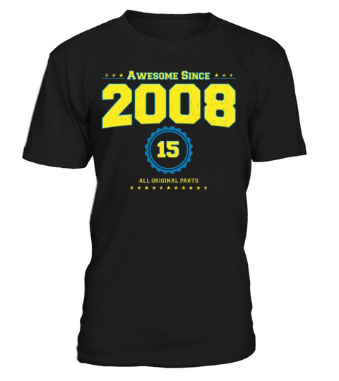 Awesome 2008 Shirt for Men Women 15 Year Old 15th T-Shirt Unisex