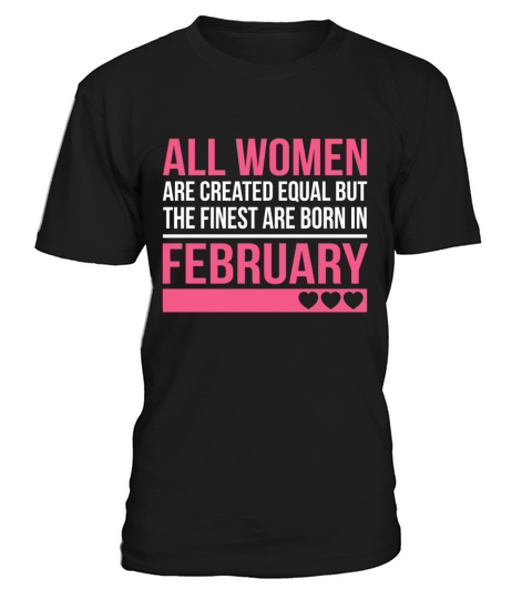 Finest Women Are Born In February Birthday Gift T-Shirt Unisex