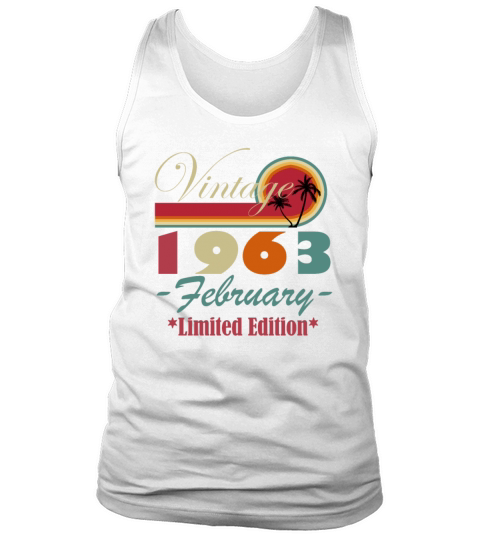 Born 1963 February 60th Birthday Gift 60 Years Old Tank Top Unisex