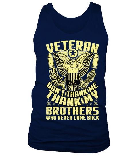 Veteran Don t Thank Me Thank My Brothers Who Tank Top Unisex
