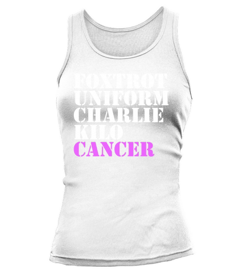 Foxtrot Uniform Charlie Kilo Cancer Breast Cancer Tank top Woman