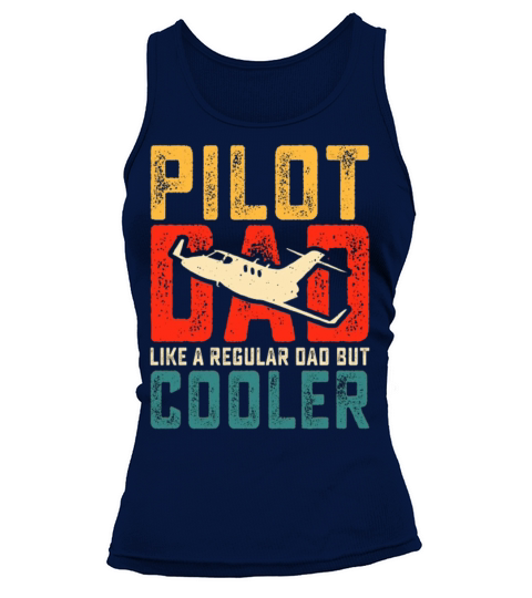 pilot dad like a regular dad but cooler Tank top Woman