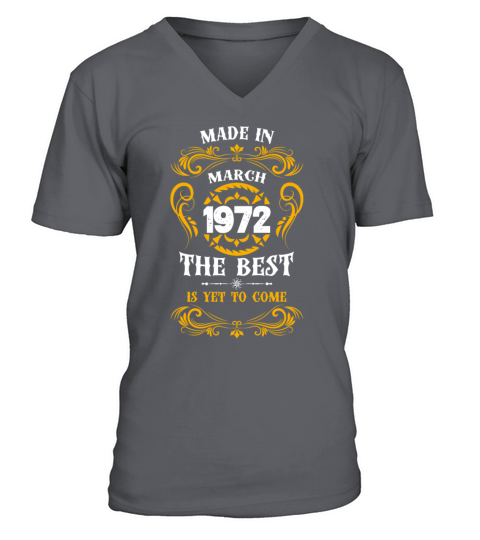 Made In March 1972 The Best V-Neck T-shirt