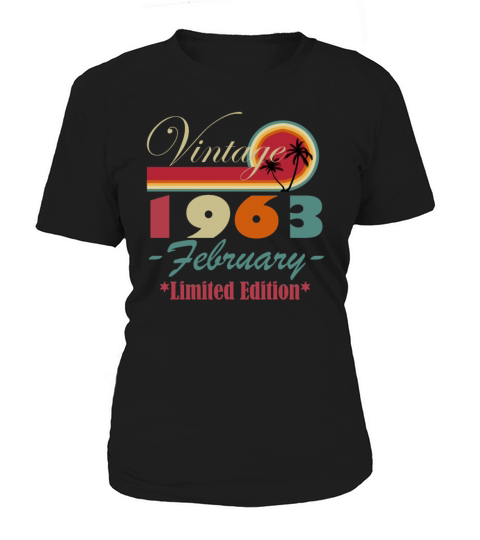 Born 1963 February 60th Birthday Gift 60 Years Old Women's T-Shirt