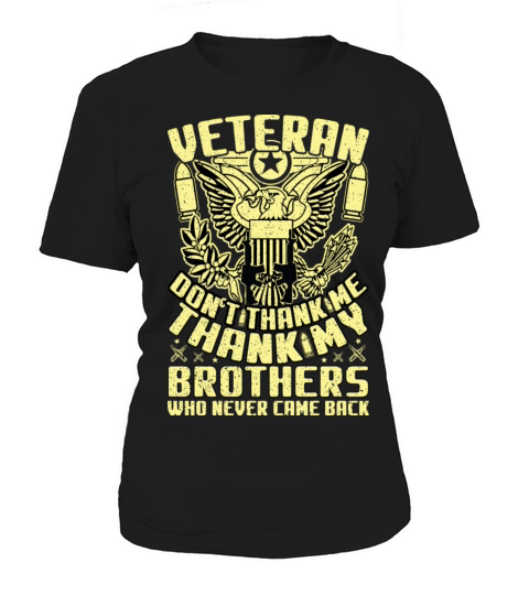 Veteran Don t Thank Me Thank My Brothers Who Women's T-Shirt