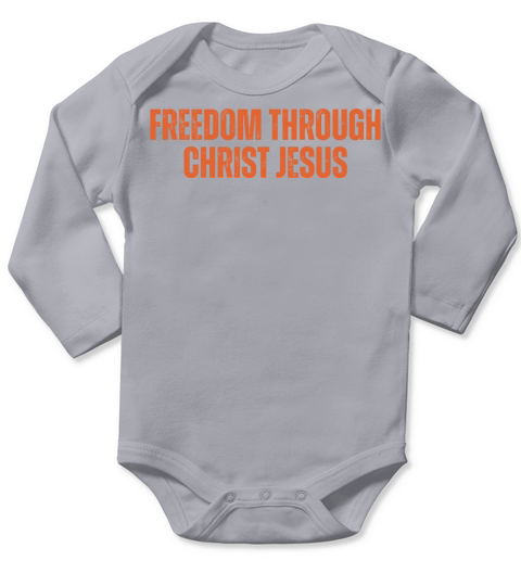 Freedom Through Christ Jesus - Christian Quotes Long Sleeve Baby One-Piece