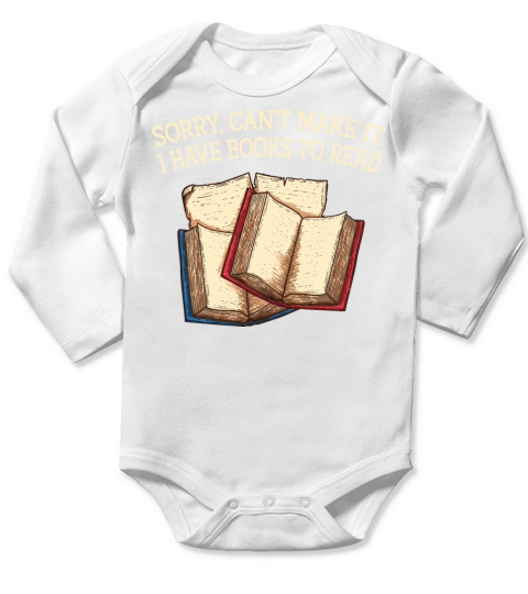 Sorry Cant Make It Today Funny Book Lover Humor Bo Long Sleeve Baby One-Piece