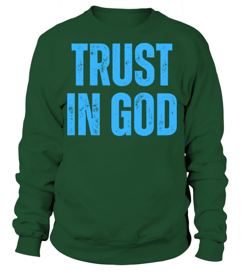 Trust In God - Christian Quotes Inspirational Sweatshirt Unisex