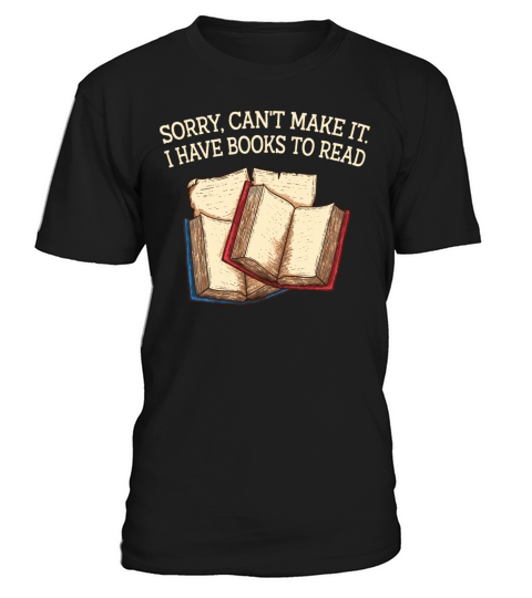 Sorry Cant Make It Today Funny Book Lover Humor Bo T-Shirt Unisex