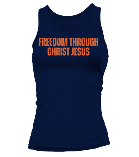Freedom Through Christ Jesus - Christian Quotes Tank top Woman