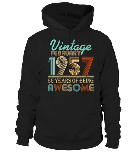 Vintage February 1957 66 Years Of Being Awesome Hoodie Unisex