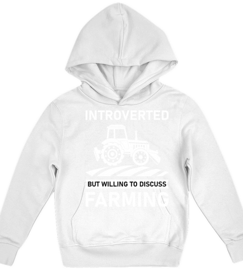 Introverted But Willing To Discuss Farming - Farm Kids Hoodie