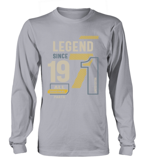 Legend Since 1971 52 birthday Long sleeved Unisex