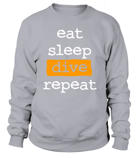 eat sleep dive repeat - cool quote - diving scuba Sweatshirt Unisex
