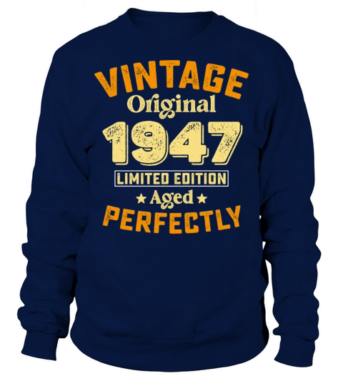 Limited Vintage Original 1947 Aged Edition Sweatshirt Unisex