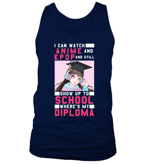 I Can Watch Anime And KPOP All Night Funny Diploma Tank Top Unisex