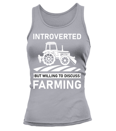 Introverted But Willing To Discuss Farming - Farm Tank top Woman