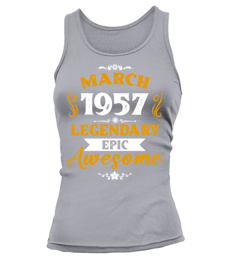 March 1957 Legendary Birthday Present Tank top Woman