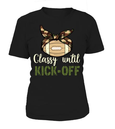 Classy Until Kickoff Game Day American Football Women's T-Shirt