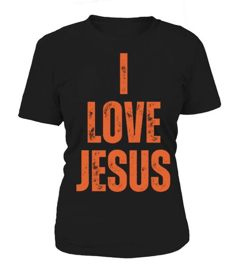 I Love Jesus - Christian Quotes Inspirational Women's T-Shirt