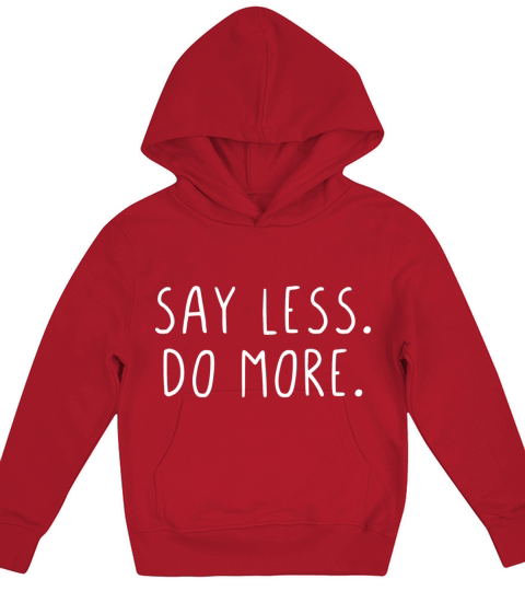 Say less do more Kids Hoodie