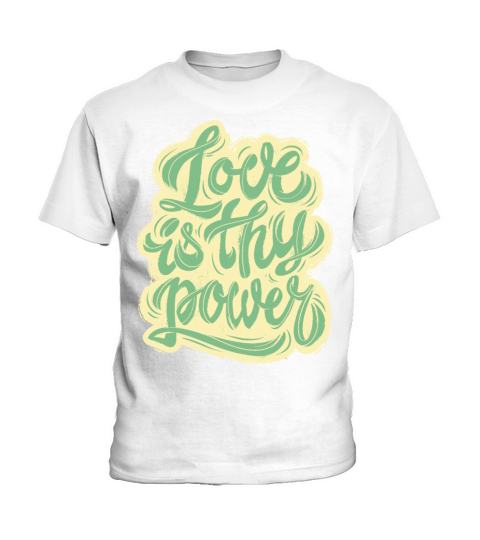 Power Love Quote Typography Lettering Kids T-Shirt