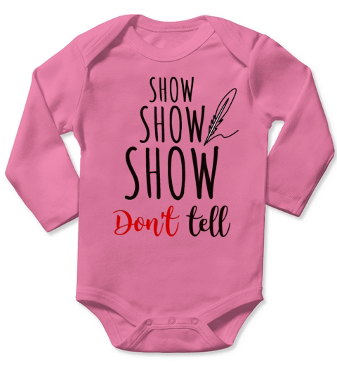 Funny show dont tell author writer gift Long Sleeve Baby One-Piece