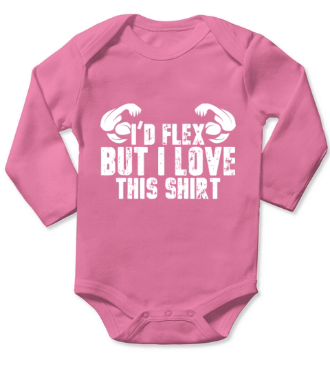 Id Flex But I Love This idea Funny Gym Workoutspo Long Sleeve Baby One-Piece