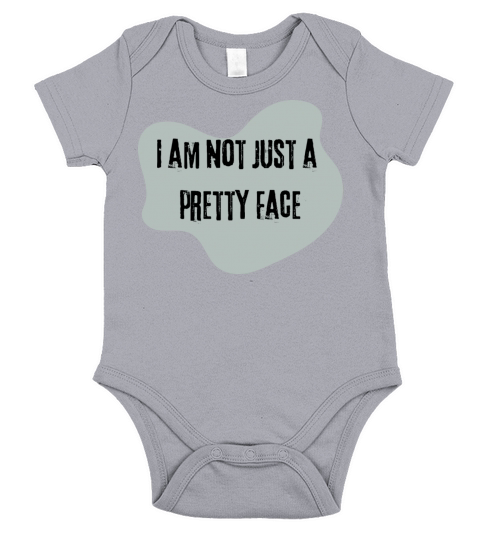 I Am Not Just A Pretty Face Short Sleeve Baby One-Piece