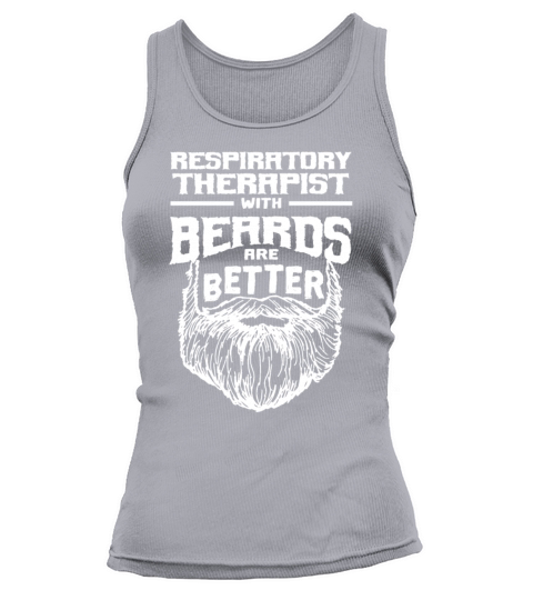 Respiratory Therapist with Beards are Better Tank top Woman