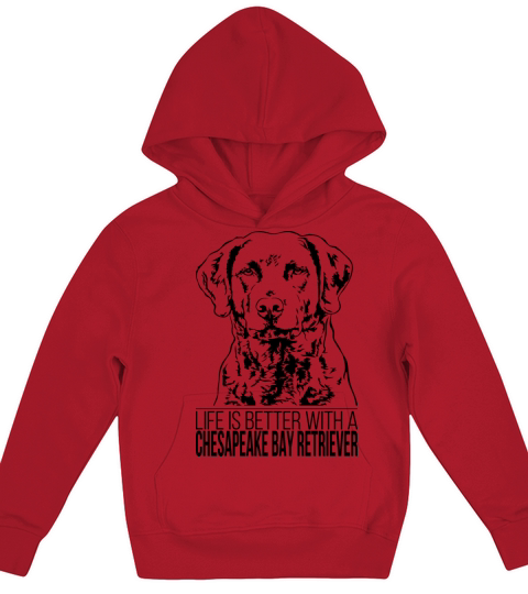 Chesapeake Bay Retriever life is better dog saying Kids Hoodie