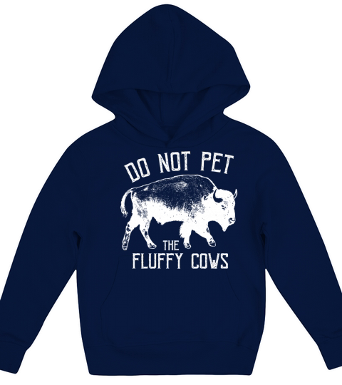 Do Not Pet The Fluffy Cows Kids Hoodie