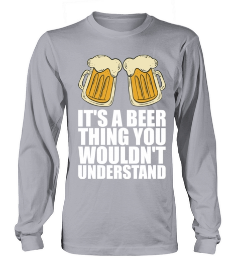 Beer Alcohol Gift Long sleeved Unisex