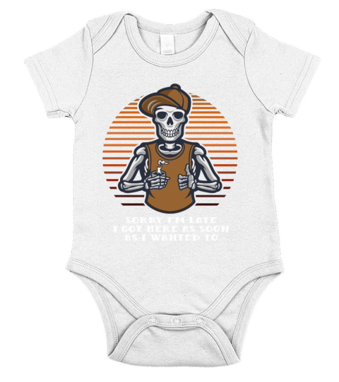 I Got Here as Soon as I Wanted To Sarcastic Funny Short Sleeve Baby One-Piece
