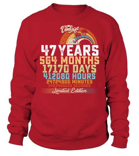 47th Birthday 47 Years Hours Month Vintage Sweatshirt Unisex