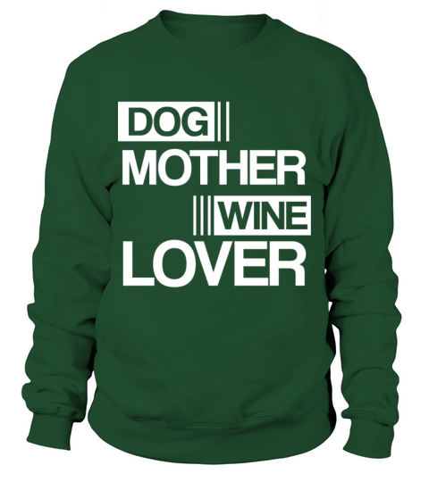 Dog Mother Wine Lover Cute Mom Drinking Gift Sweatshirt Unisex