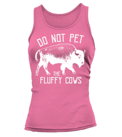 Do Not Pet The Fluffy Cows Tank top Woman