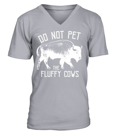 Do Not Pet The Fluffy Cows V-Neck T-shirt
