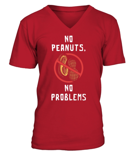 No Peanuts No Problems Peanut Allergic V-Neck T-shirt