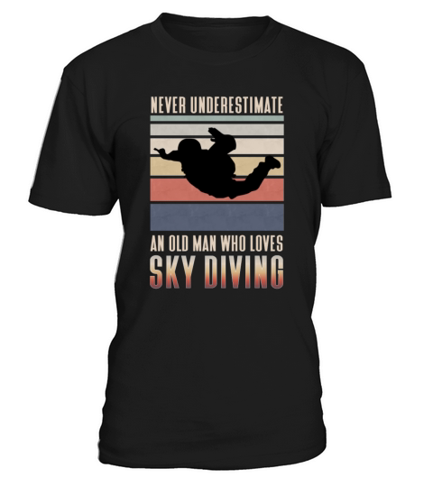Never underestimate old man who loves Sky diving T-Shirt Unisex