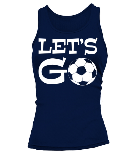 Let s Go play soccer Futbol funny sports emote Tank top Woman