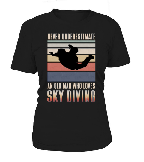 Never underestimate old man who loves Sky diving Women's T-Shirt