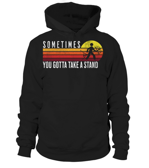 SOMETIMES YOU GOTTA TAKE A STAND RETRO VINTAGE COO Hoodie Unisex