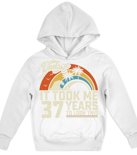 Birthday It Took Me 37 Years To Look This Summer Kids Hoodie