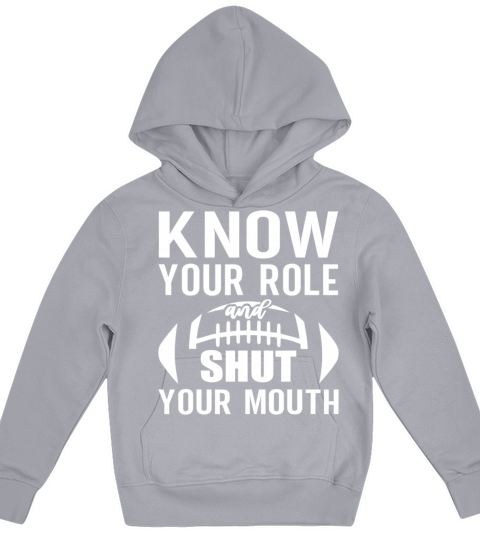 know your role and shut your mouth football quote Kids Hoodie