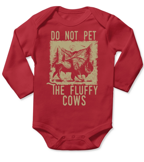 Do Not Pet The Fluffy Cows Long Sleeve Baby One-Piece