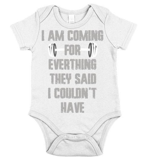 Im Coming For Everything They Said ICouldnt Have Short Sleeve Baby One-Piece