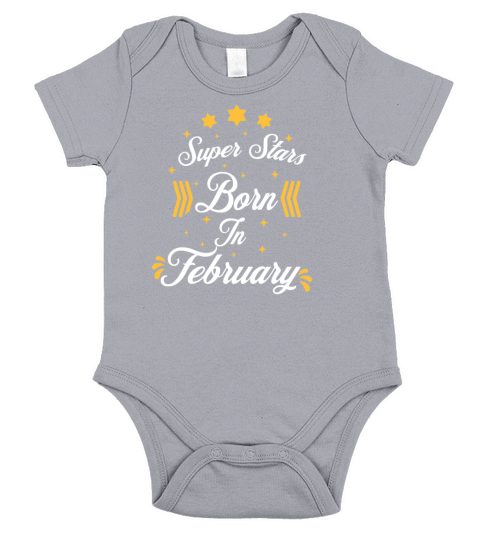 Superstars Are Born In February Birthday Gift Short Sleeve Baby One-Piece
