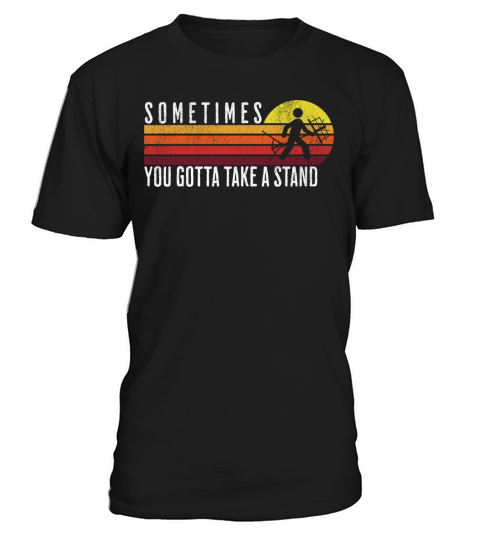 SOMETIMES YOU GOTTA TAKE A STAND RETRO VINTAGE COO T-Shirt Unisex